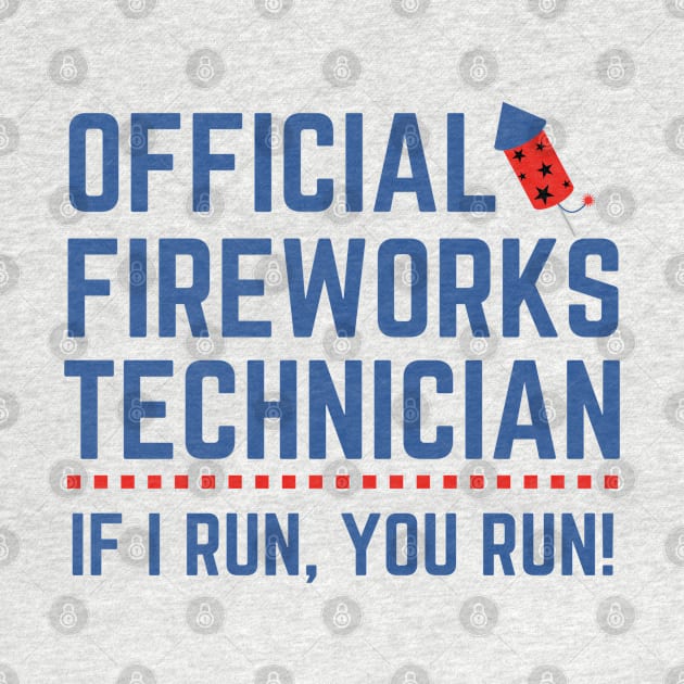 Official Fireworks Technician I Run You Run by MalibuSun